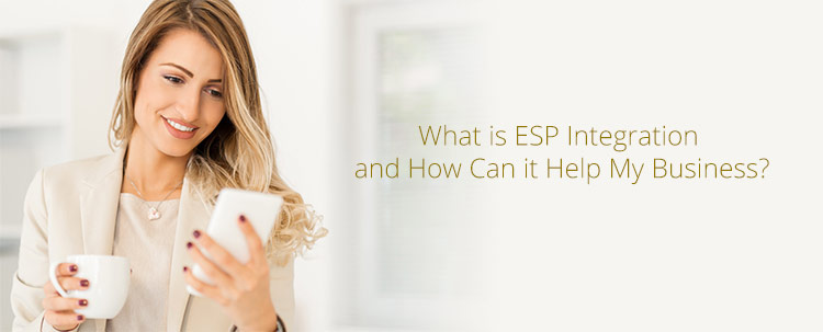 What is ESP Integration and How Can it Help My Business?