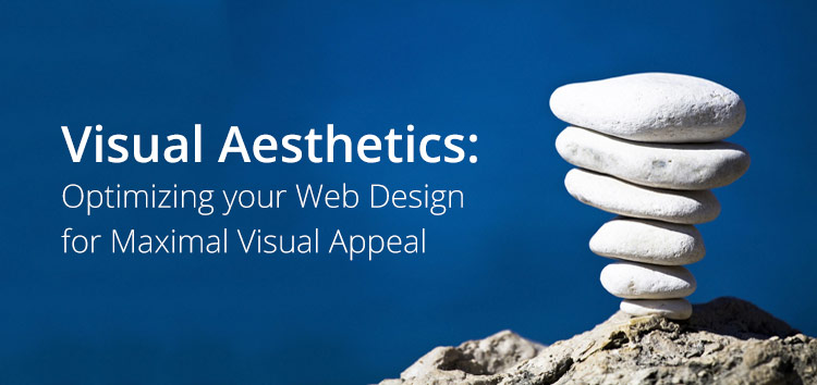 Visual Aesthetics: Optimizing your Web Design for Maximal Visual Appeal