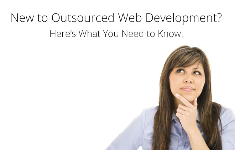 New to outsourced web development? Here’s what you need to know.