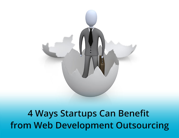 4 Ways Startups Can Benefit from Web Development Outsourcing
